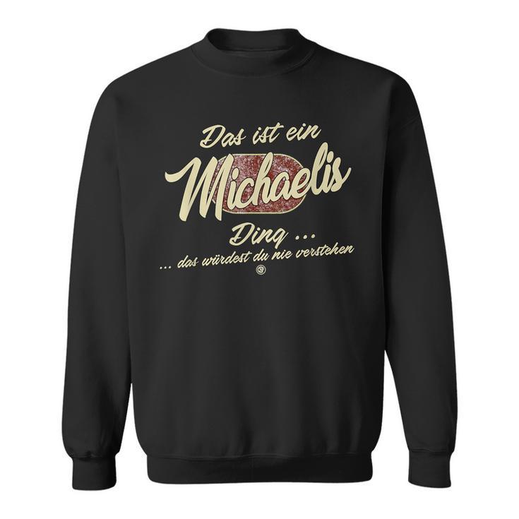 Das Ist Ein Michaelis Ding Family Michaelis S Sweatshirt