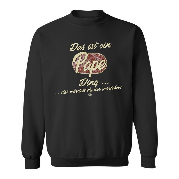 Das Ist Ein Pape Ding Lustiges Familie Pape Sweatshirt