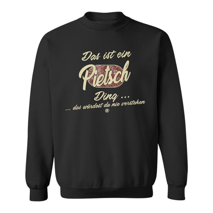 Das Ist Ein Pietsch Ding It's A Pietsch Ding Family Sweatshirt