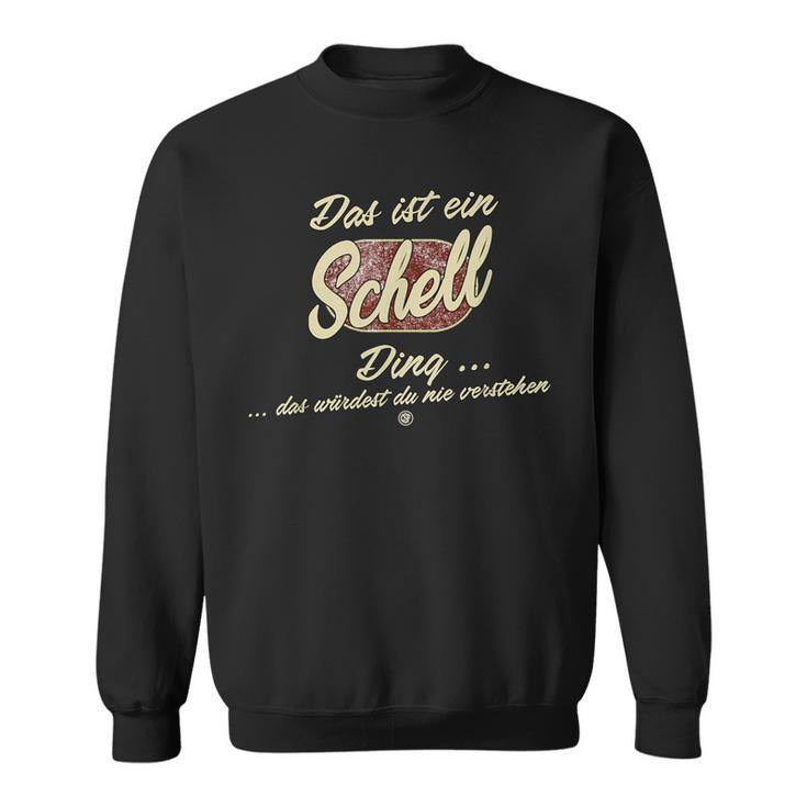 Das Ist Ein Schell Ding Family Schell Sweatshirt