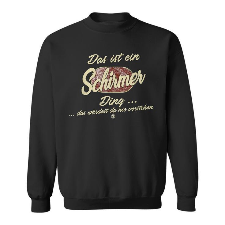 Das Ist Ein Schirmer Ding Sweatshirt