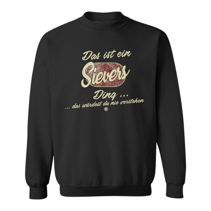 Das Ist Ein Sievers Ding Family Sievers Sweatshirt