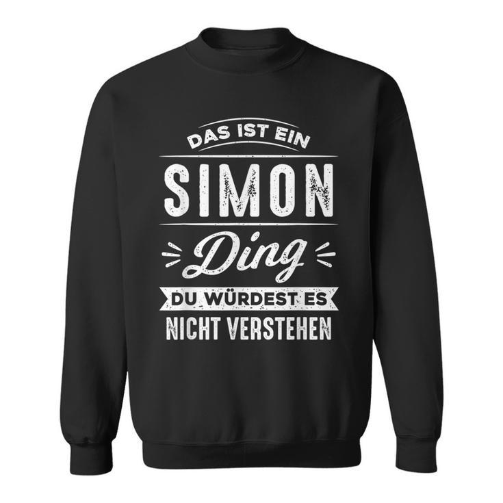 Das Ist Ein Simon Ding Du Würdest Es Nichterstehen Sweatshirt