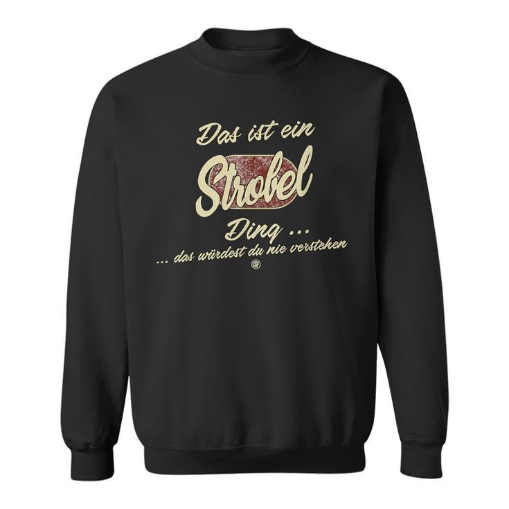 Das Ist Ein Strobel Ding Sweatshirt