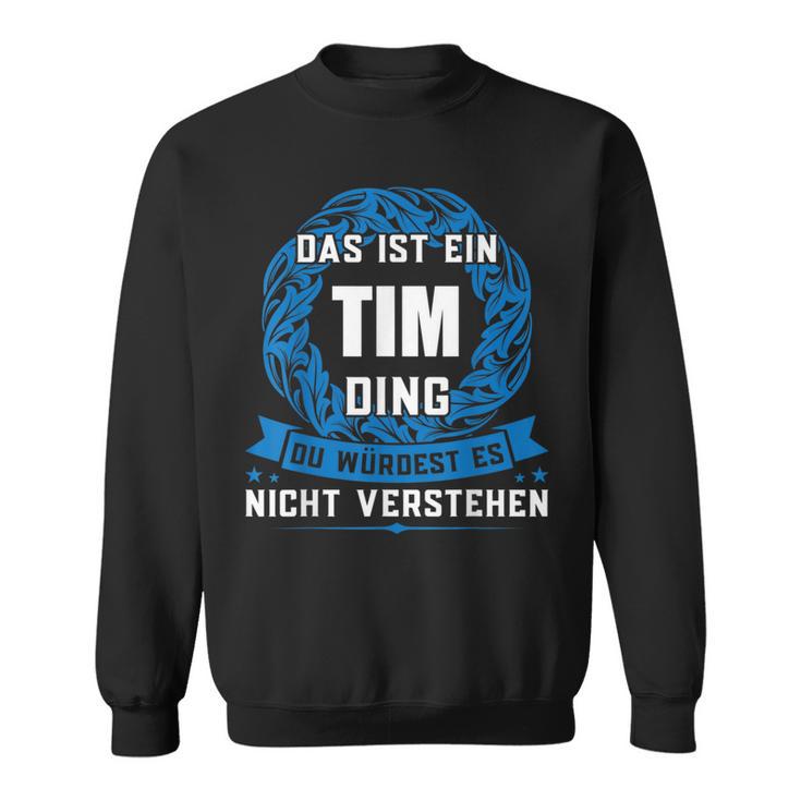 Das Ist Ein Tim Ding First Name Sweatshirt