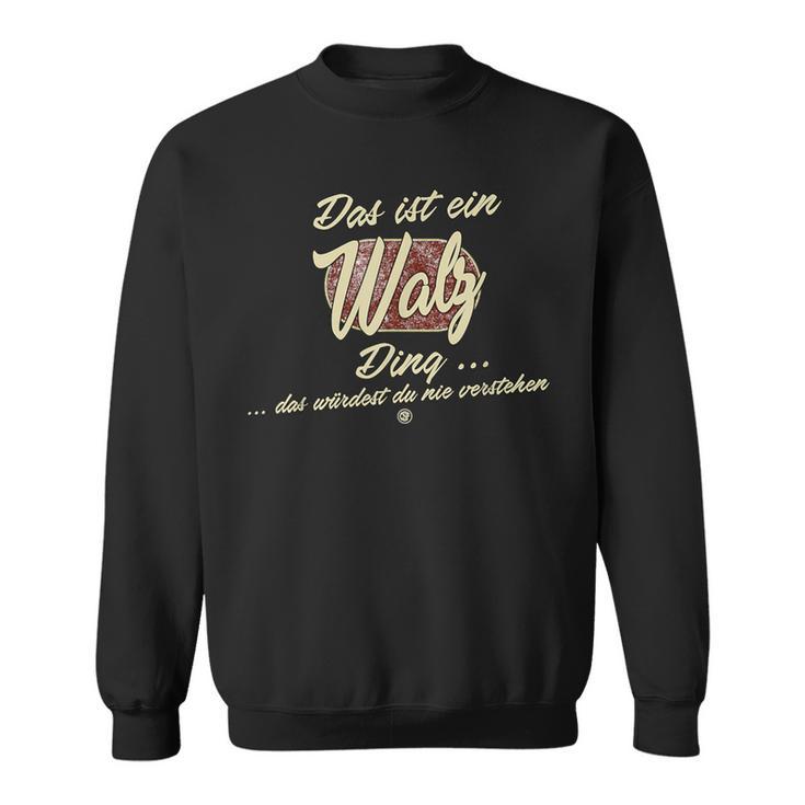 Das Ist Ein Walz Ding Lustiges Familie Walz Sweatshirt