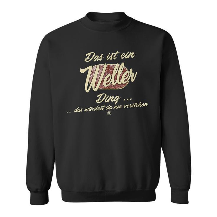 Das Ist Ein Weller Ding Lustiges Familie Weller Sweatshirt