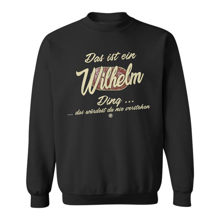 Das Ist Ein Wilhelm Ding Sweatshirt