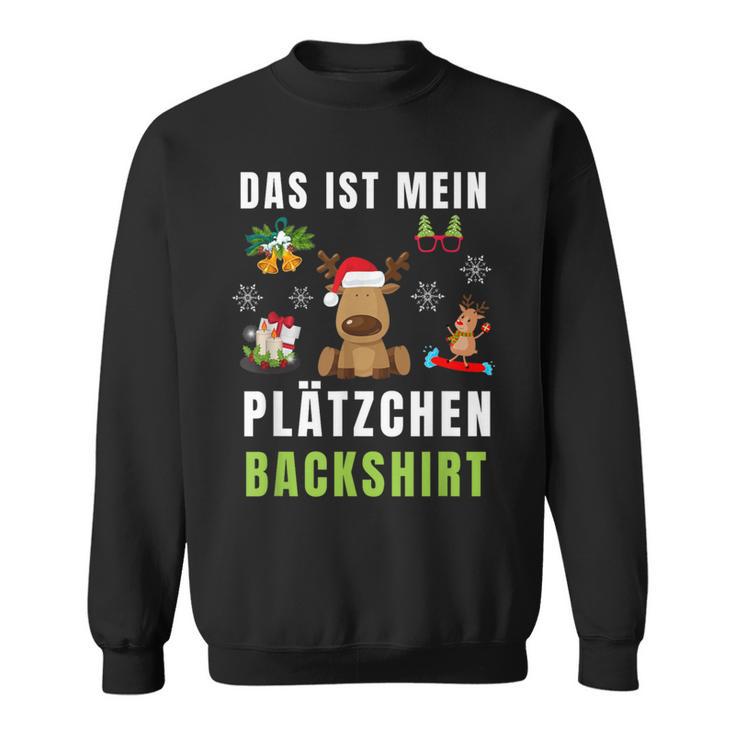 Das Ist Mein Plätzchen Back Backen Christmas Biscuits Sweatshirt