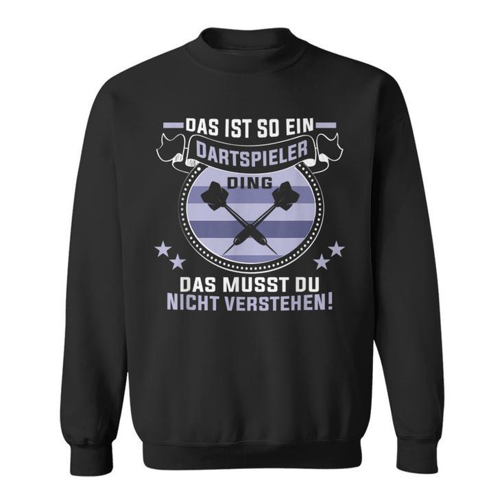 Das Ist So Ein Dartspieler Ding Dart Team Dartspieler Sweatshirt