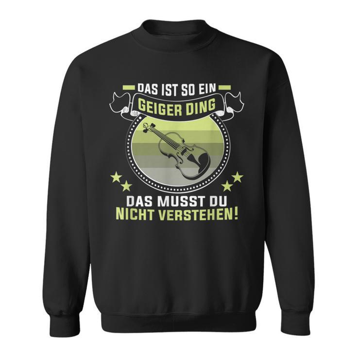 Das Ist So Ein Geiger Dingiolinist Geigenspieler Sweatshirt