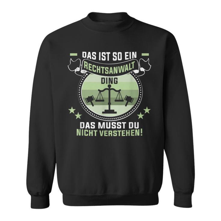 Das Ist So Ein Rechtsanwalt Ding Jurastudent Rechtsanwalt Sweatshirt