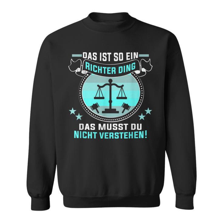 Das Ist So Ein Richter Ding Jurastudent Richter Sweatshirt