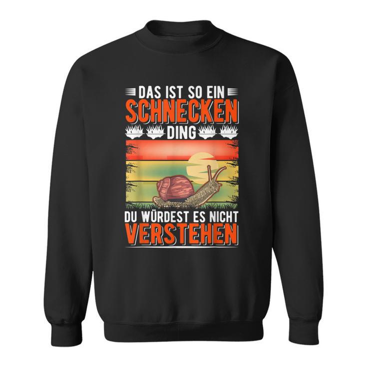 Das Ist So Ein Schnecken Ding Weinberg Snail Sweatshirt