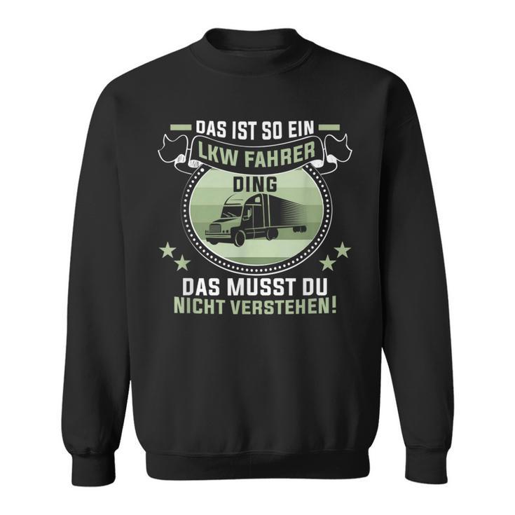 Das Ist So Ein Trucker Ding Lorry Driver Sweatshirt