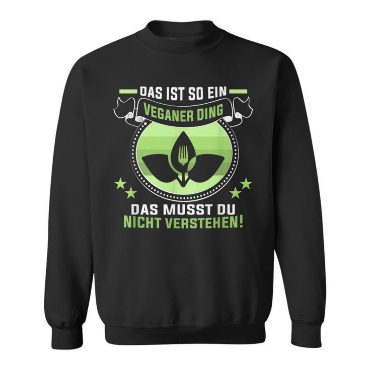 Das Ist So Eineganer Dingegan Sweatshirt