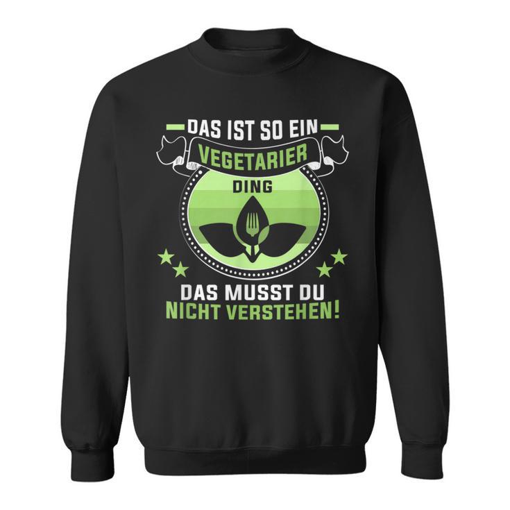 Das Ist So Einegetarier Dingeganeregetarier Sweatshirt