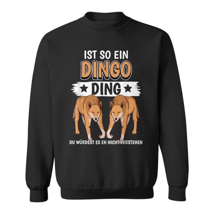 Dingos Ist So Ein Dingo Sweatshirt