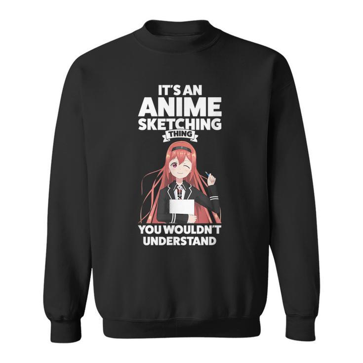 Es Ist Ein Anime-Sketching Ding Anime Merch Sweatshirt