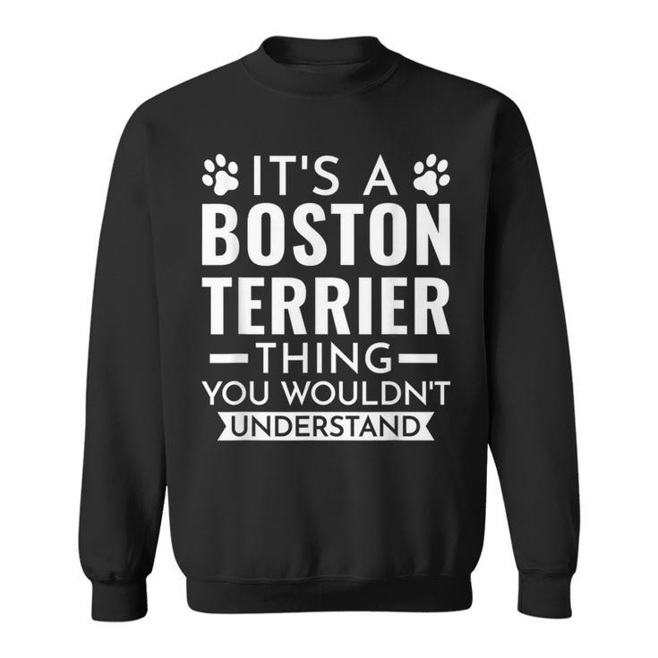 Es Ist Ein Boston Terrier-Ding Boston Terrier Sweatshirt