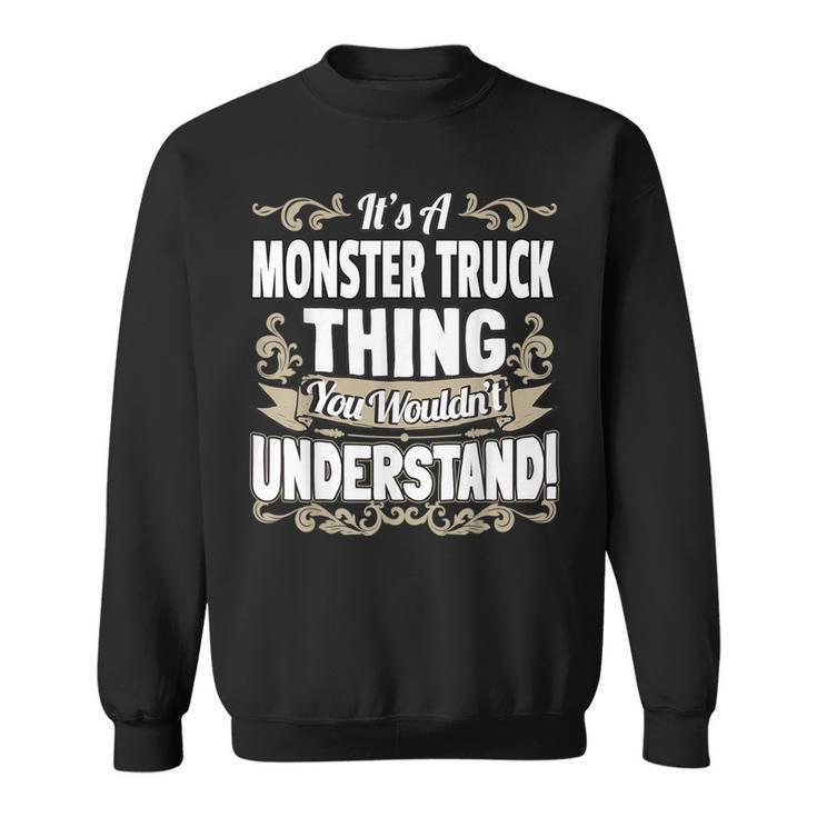 Es Ist Ein Monster Truck Ding Sweatshirt