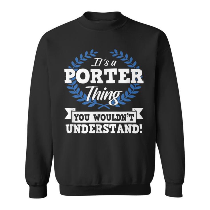 Es Ist Ein Porter-Ding Das Du Nichterstehen Würdest Sweatshirt