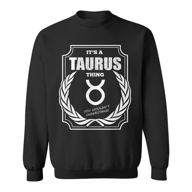 Es Ist Ein Stier Ding Sternzeichen Horoskop Astrologie Sweatshirt