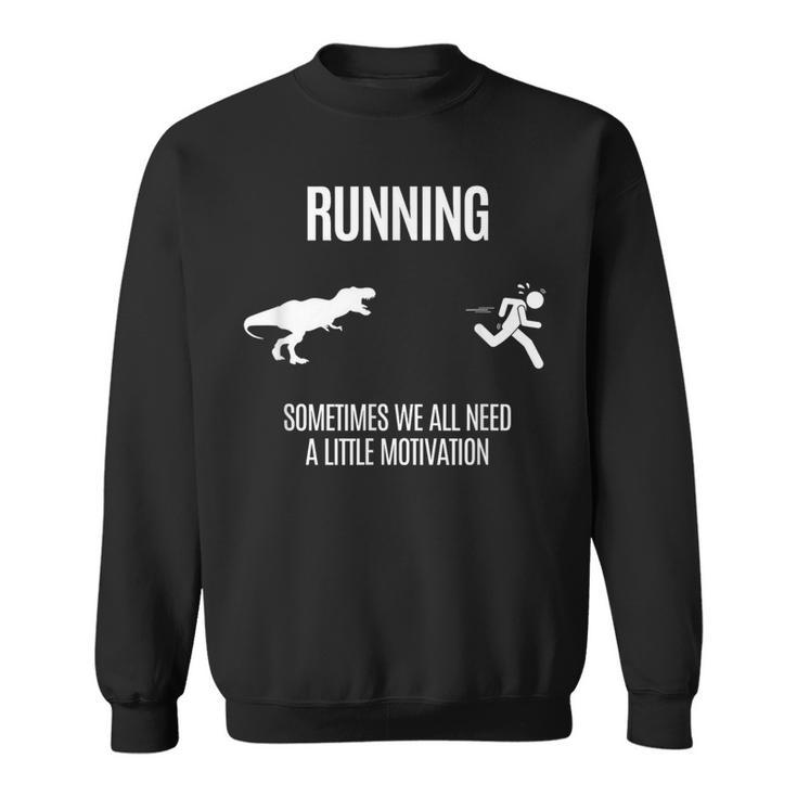 Hilarious For Better Running And Daily Motivation Sweatshirt