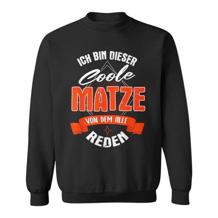 Ich Bin Dieser Coole Matzeon Dem Alle Reden Sweatshirt