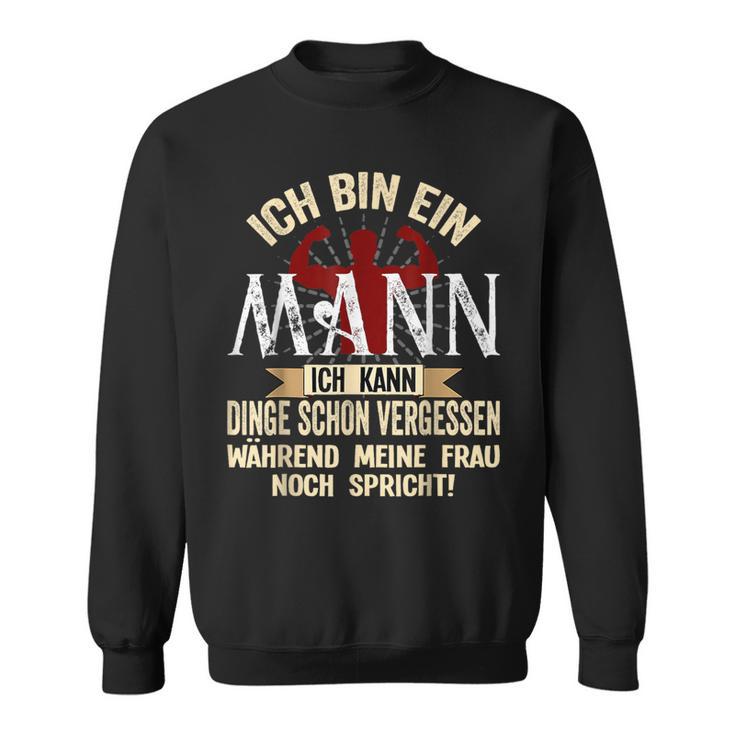 Ich Bin Ein Mann Ich Kann Dinge Schonergessen Humour Fun Sweatshirt