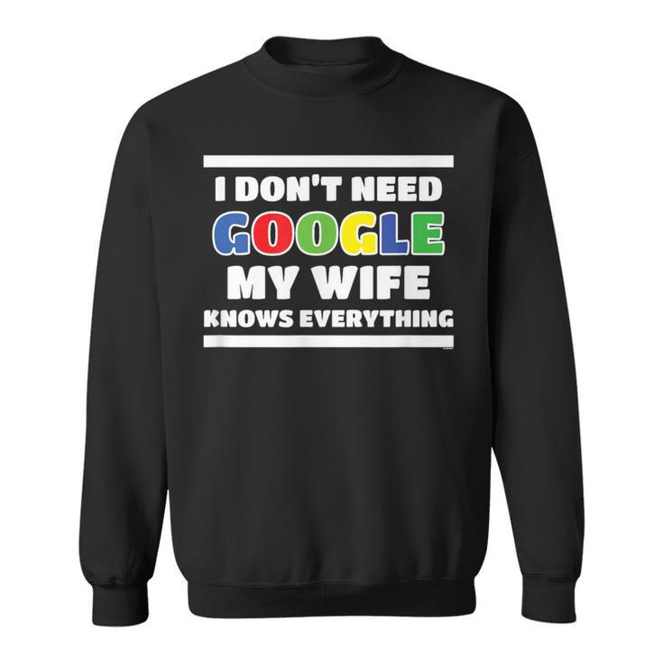 Ich Brauche Kein Google Meine Frau Weiß Alles Husmann German Langu Sweatshirt