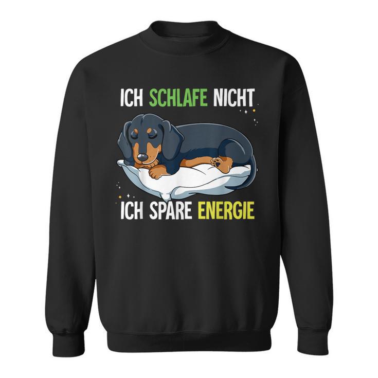 Ich Schlafe Nicht Ich Spare Energy Dachshund Sweatshirt