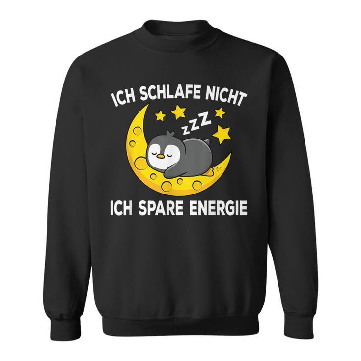 Ich Schlafe Nicht Ich Spare Energy Sleep Penguin Nightdress Sweatshirt