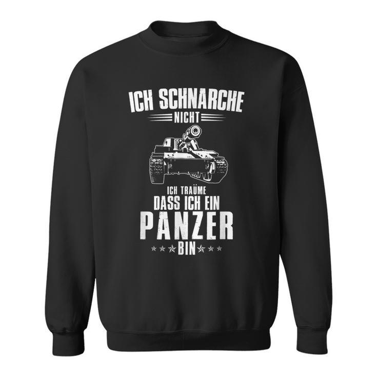 Ich Schnarche Nicht Ich Träume Dass Ich Ein Panzer Bin Sweatshirt