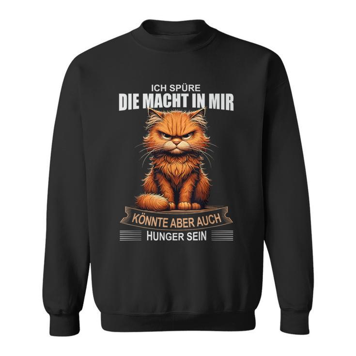 Ich Spüre Die Macht In Mir Sweatshirt