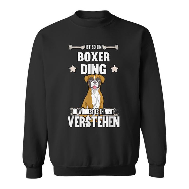 Ist So Ein Boxer Ding Hund Saying Sweatshirt