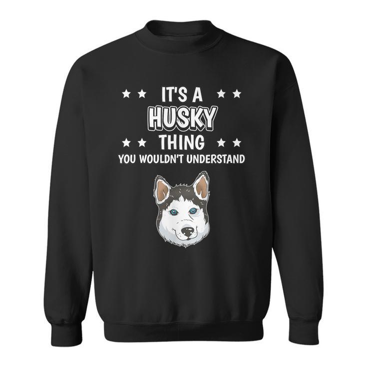 Ist So Ein Husky Ding Lustiger Spruch Huskys Sweatshirt