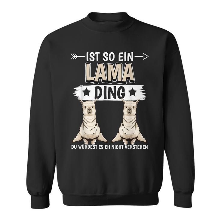 Ist So Ein Lama Ding Lamas Sweatshirt