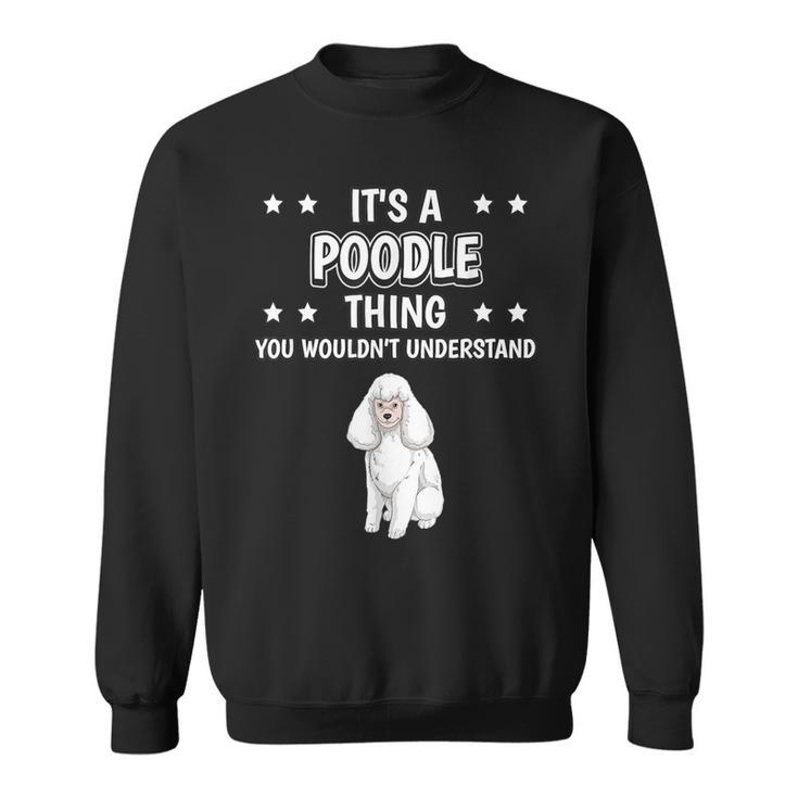 Ist So Ein Pudel Ding Lustiger Spruch Pudel Sweatshirt