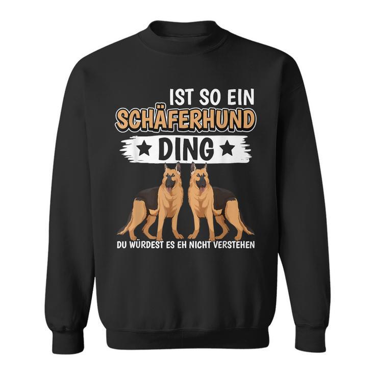 Ist So Ein Schäferhund Ding Deutscher Schäferhund Sweatshirt