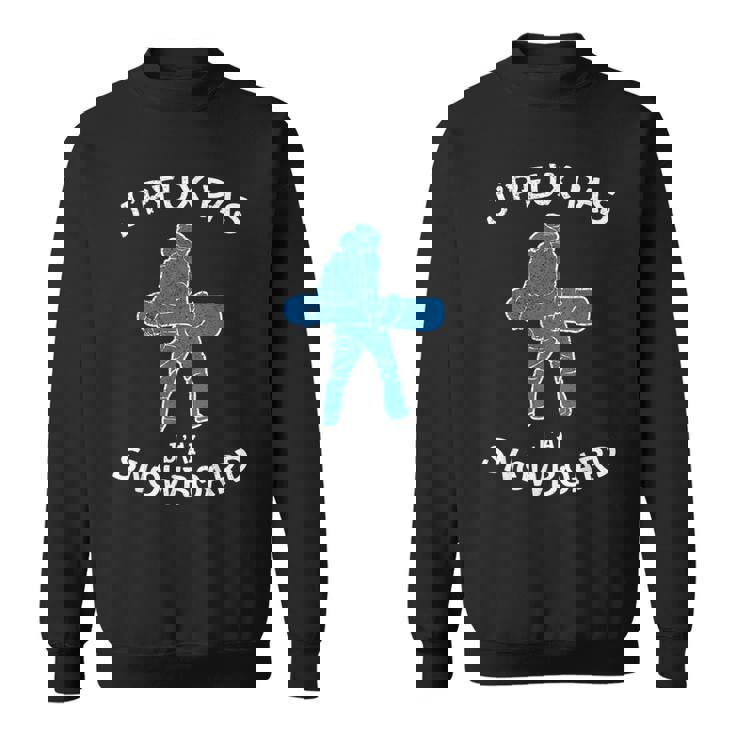 Je Peux Pas J'ai Snowboard Montagne Neige Ski Sport Drôle Sweater e