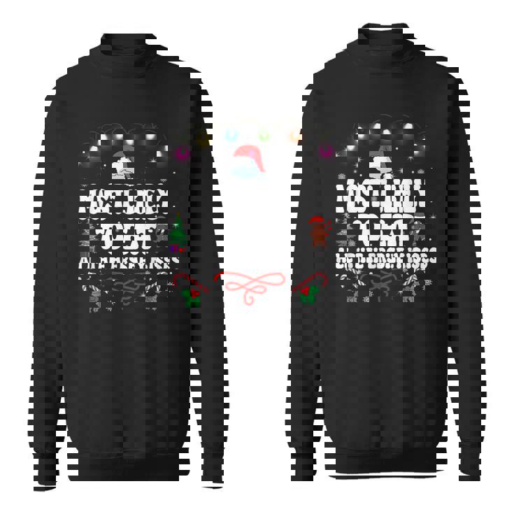 Most Likely To Eat All The Hershey Kisses Christmas Sweatshirt