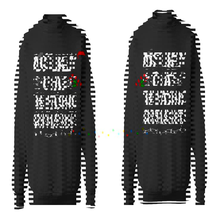Most Likely To Hate Matching Christmas Family Sweatshirt