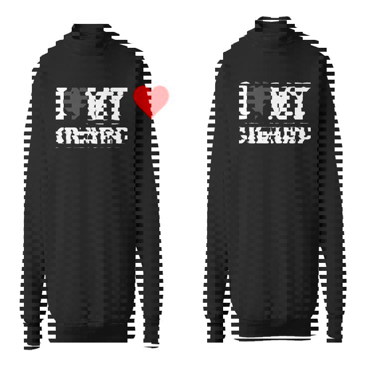 I Love My Hot Girlfriend I Heart My Hot Girlfriend Sweatshirt