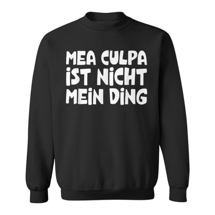 Mea Culpa Ist Nicht Mein Ding Schröder Satire Ex Kanzler Sweatshirt