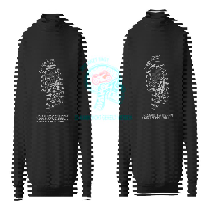 Moto Der Arzt Sagt 1 Sweatshirt