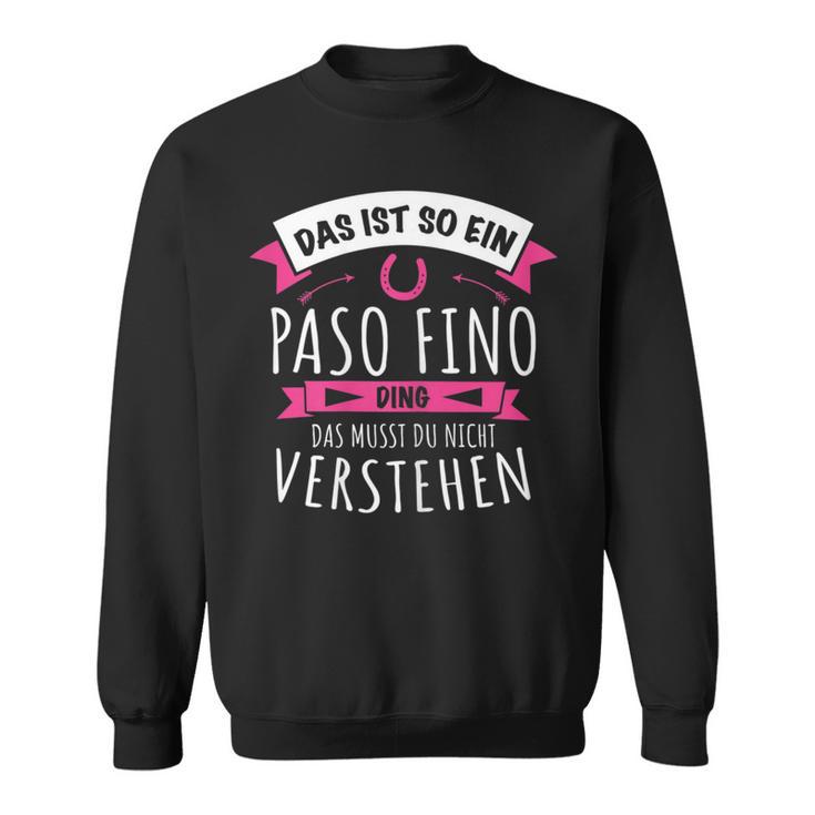 Paso Fino Pferd Pferderasse Das Ist So Ein Paso Fino Ding Sweatshirt