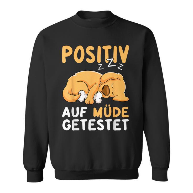 Positiv Auf Müde Getestet Dog Sleep Sweatshirt