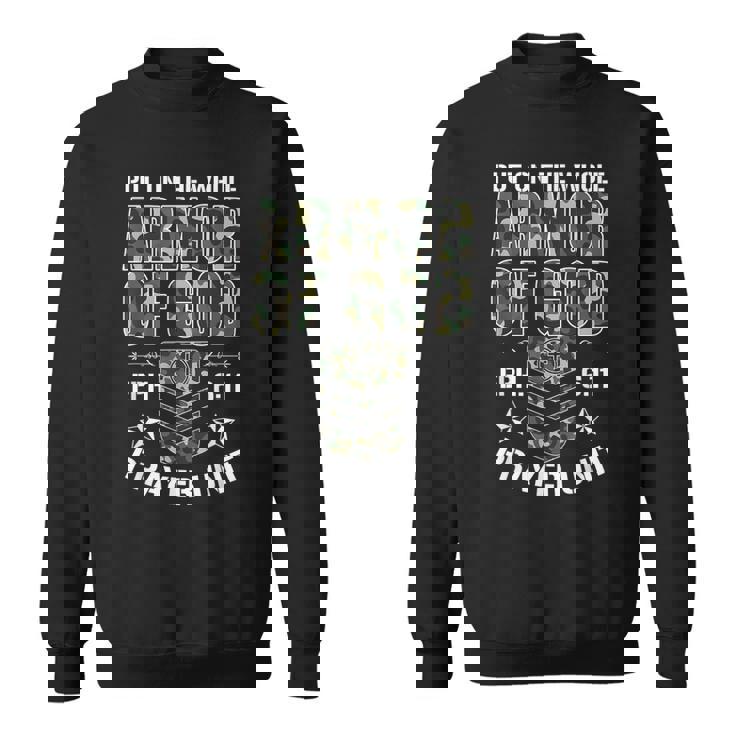 Put On The Whole Armor Of God Eph 611 Prayer Unit Christ Sweatshirt