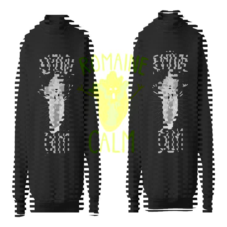 Romaine Calm Gardener Vegetable Gardening Pun Humor Sweatshirt